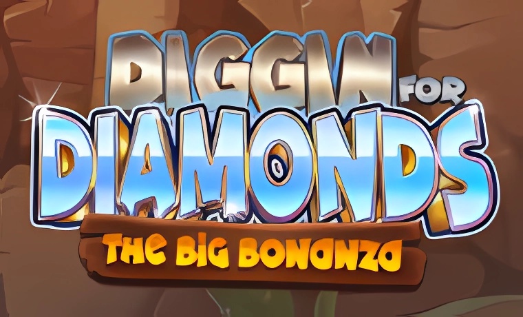 Diggin for Diamonds The Big Bonanza