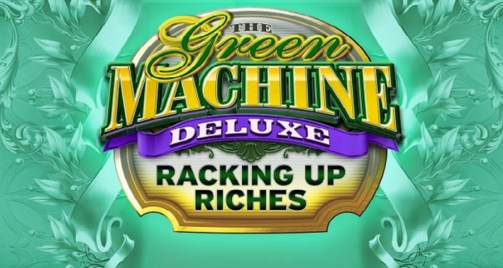 The Green Machine Deluxe Racking Up Riches Review
