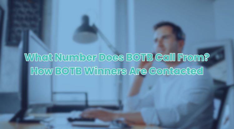 What Number Does BOTB Call From? How BOTB Winners Are Contacted